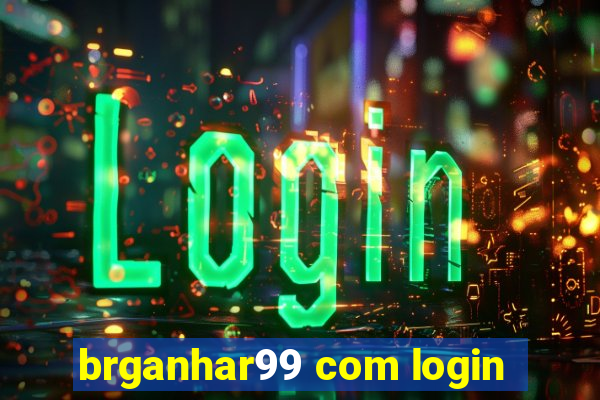 brganhar99 com login